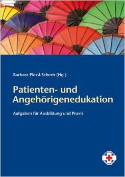 Plessl-Schorn (Hrsg.): Patienten-  und Angehörigenedukation: Aufgaben für Ausbildung und Praxis, Facultas 2014